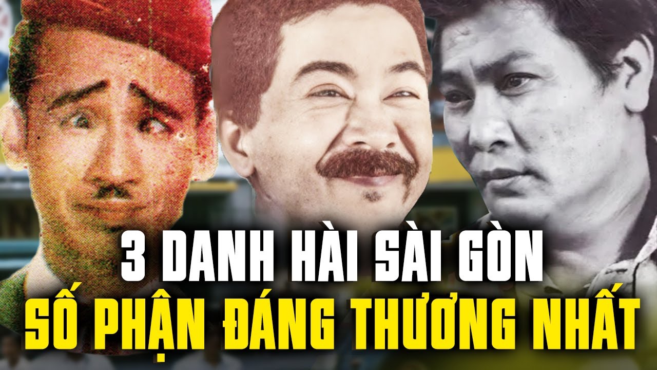 Bi kịch đằng sau tiếng cười: Số phận thảm khốc của 3 danh hài lừng lẫy Sài Gòn trước 1975