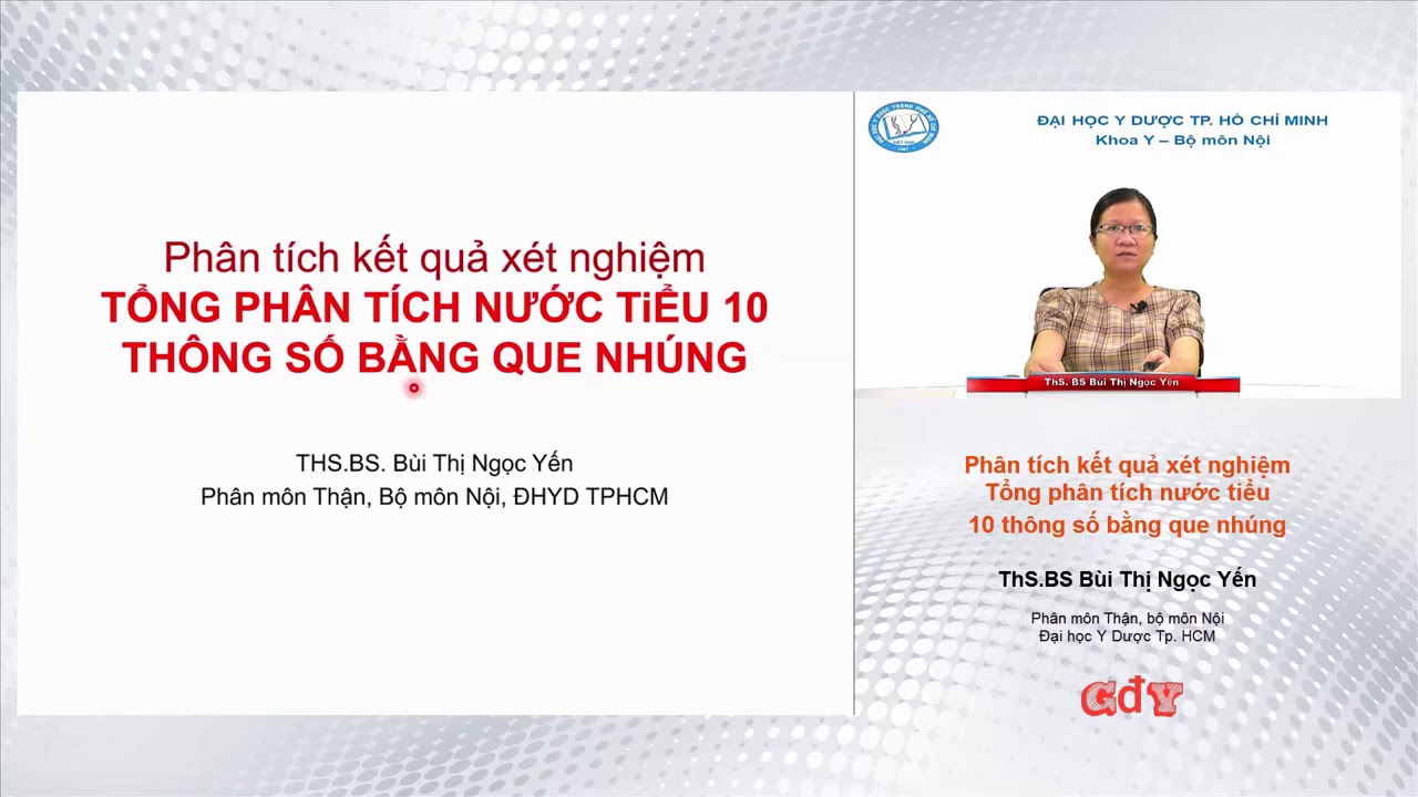 TỔNG PHÂN TÍCH NƯỚC TIỂU 10 THÔNG SỐ | ThS. Bs. Bùi Thị Ngọc Yến
