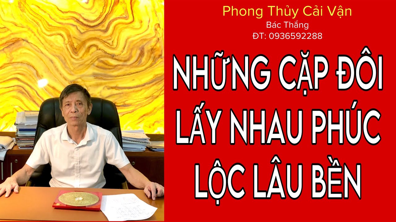 NHỮNG CẬP VỢ CHỒNG LẤY NHAU ĐƯỢC PHÚC LỘC LÂU BỀN