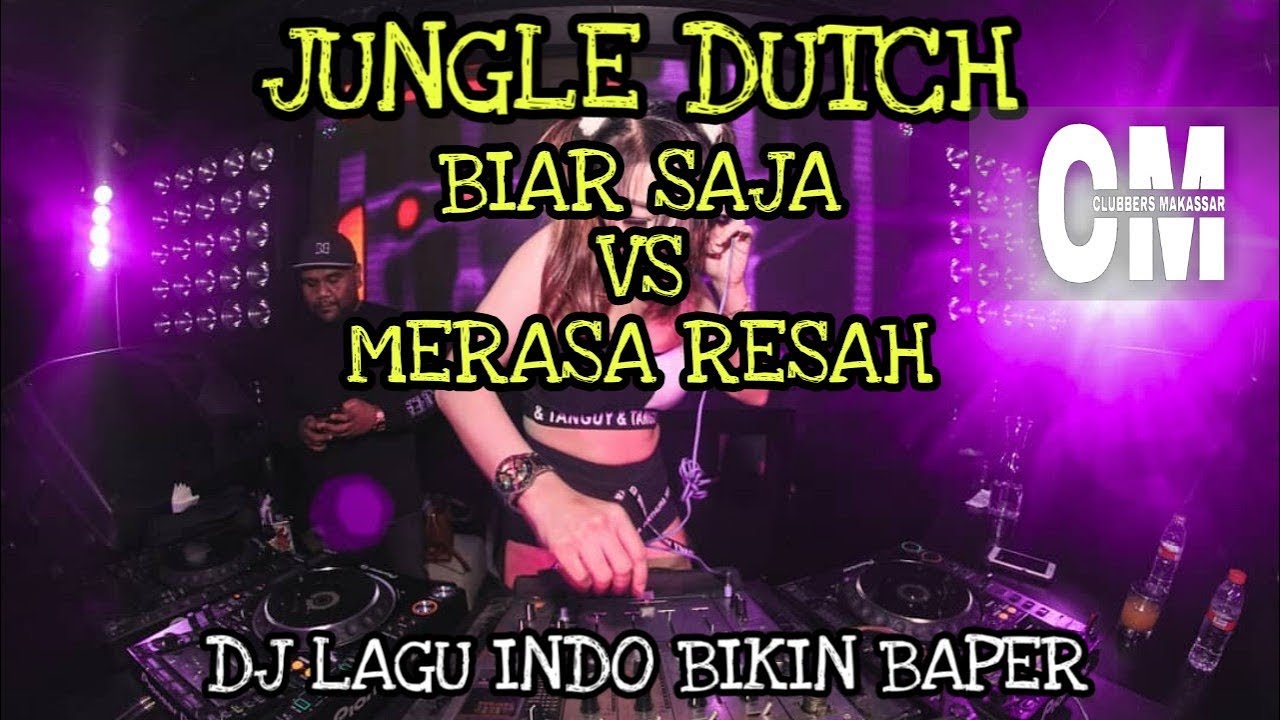 DJ TERBARU BIAR SAJA 2019 VS DJ MERASA RESAH [JUNGLE DUTCH] FULL BASS