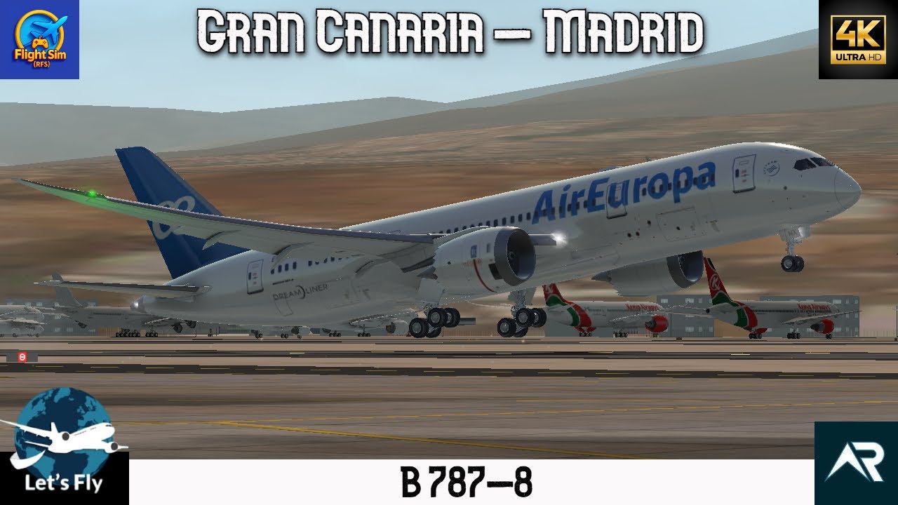 RFS- Real Flight Simulator | Air Europa B787-8 | Gran Canaria to Madrid | UX9165 | Full Flight