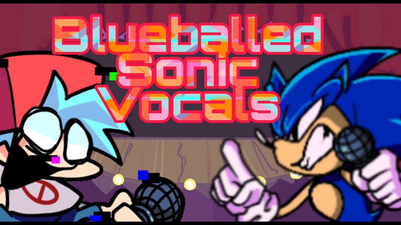 Blueballed Sonic Sing it  / FNF Covers