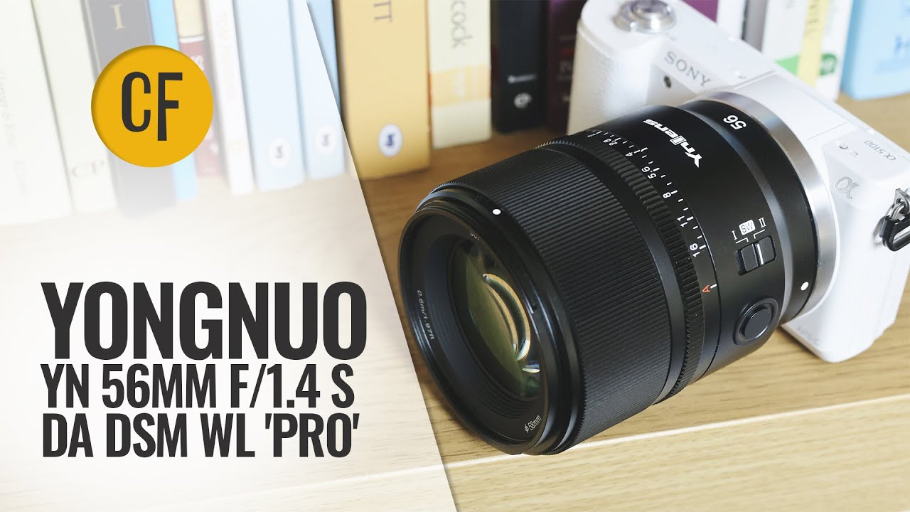 Yongnuo YN 56mm f/1.4 S DA DSM WL 'Pro' lens review