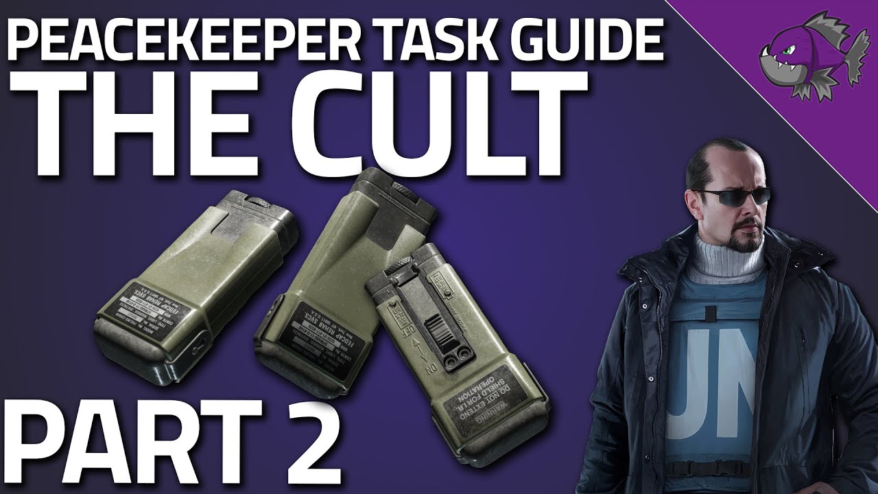 The Cult Part 2 - Peacekeeper Task Guide - Escape From Tarkov