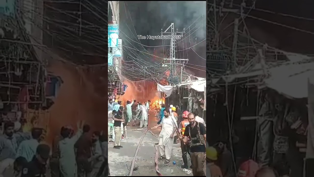 Fire  , Nothia Bazar  Gullberg Peshawar / The Hayatabad Post