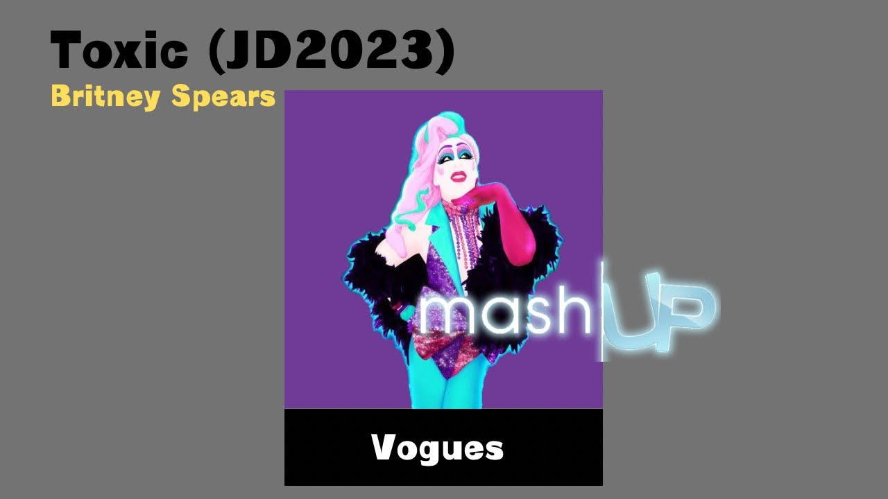 Toxic (JD2023) Fanmade Mashup (Vogues)