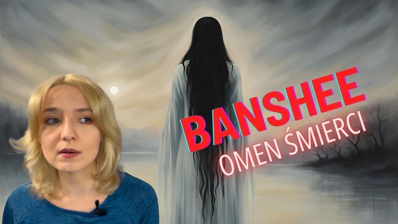 Banshee - zwiastunka śmierci z mitologii celtyckiej