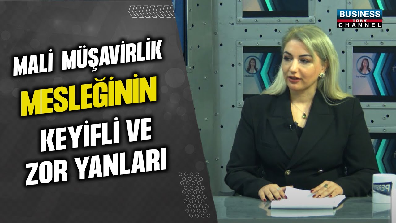 MALİ MÜŞAVİRLİK MESLEĞİNİN KEYİFLİ VE ZOR YANLARI... NEVİN TAŞTAN ANLATIYOR...