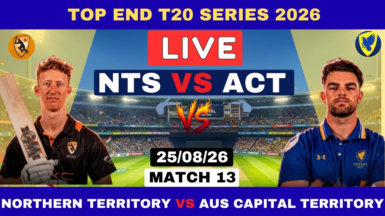 Northern Territory vs Australian Capital Territory Live | NTS vs ACT | Match 13 | Top End T20 2026