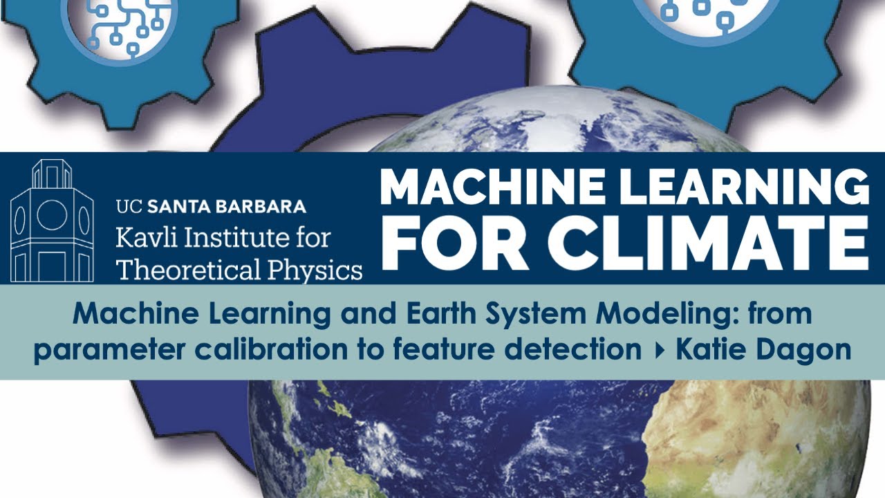 Machine Learning & Earth System Modeling: from parameter calibration to feature... ▸ Katie Dagon
