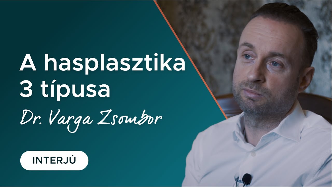 A hasplasztika 3 típusa - interjú Dr. Varga Zsomborral