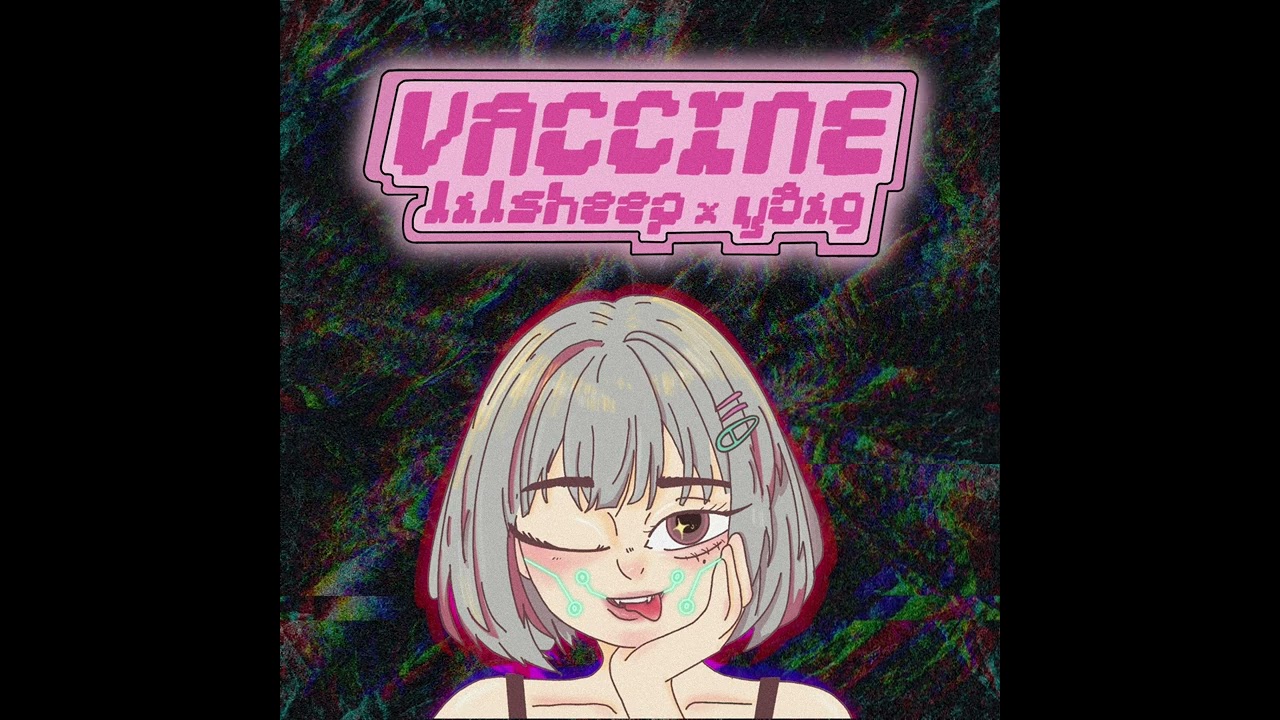 yBig, Lil Sheep - VACCINE 💉💕( Prod by Termula )