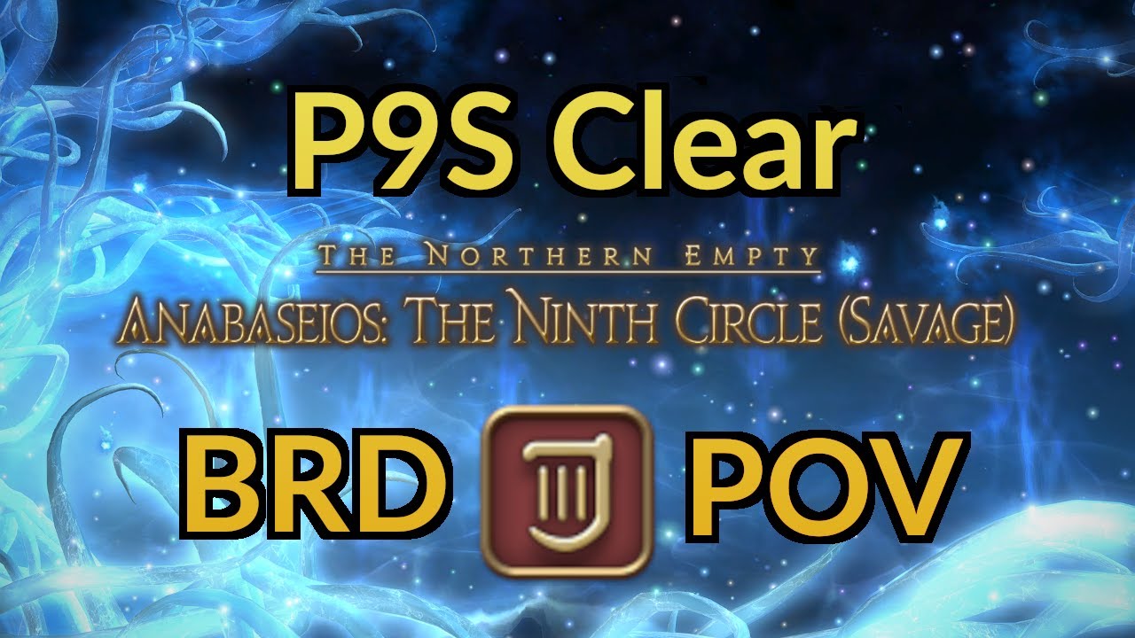 P9S clear Bard POV (Anabaseios: The Ninth Circle Savage)