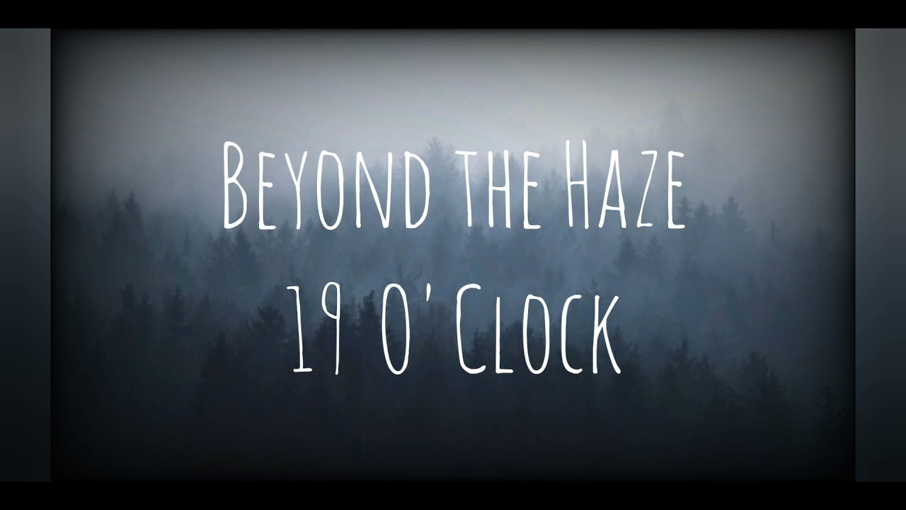 Beyond the Haze - Official video with lyrics - 19 O'Clock (from album Raw)