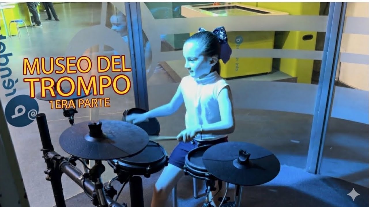 ¡VALENTINA EN EL MUSEO DEL TROMPO! 🥁✨ (1era Parte)