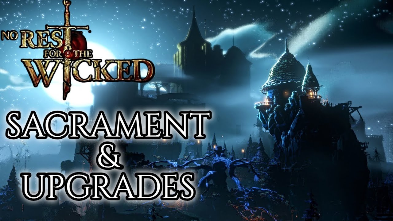 No Rest For The Wicked: Sacrament Walkthrough & Upgrades