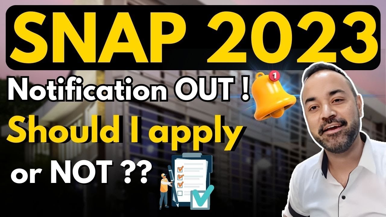 SNAP 2023 Notification OUT | Should I apply it nOT ? Top colleges through SNAP ?