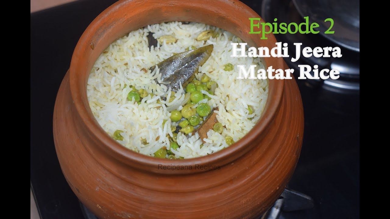 मटर पुलाव को बनाये कुछ इस अनोखे तरीके से - Handi Jeera Matar Pulao Rice Recipe ⚱ Episode 2