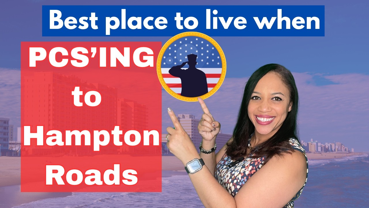 Relocating to Hampton Roads VA? Top 7 Places to Live!