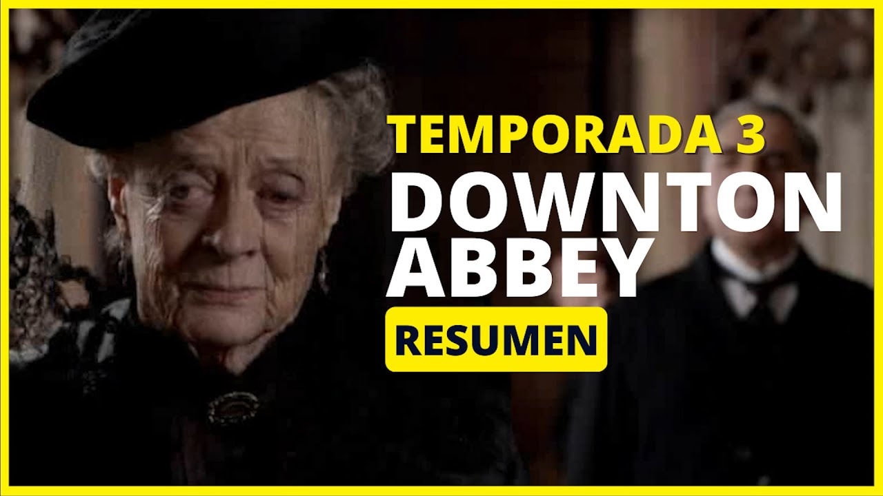 DOWNTON ABBEY TEMPORADA 3 | RESUMEN EN 12 MINUTOS | NETFLIX