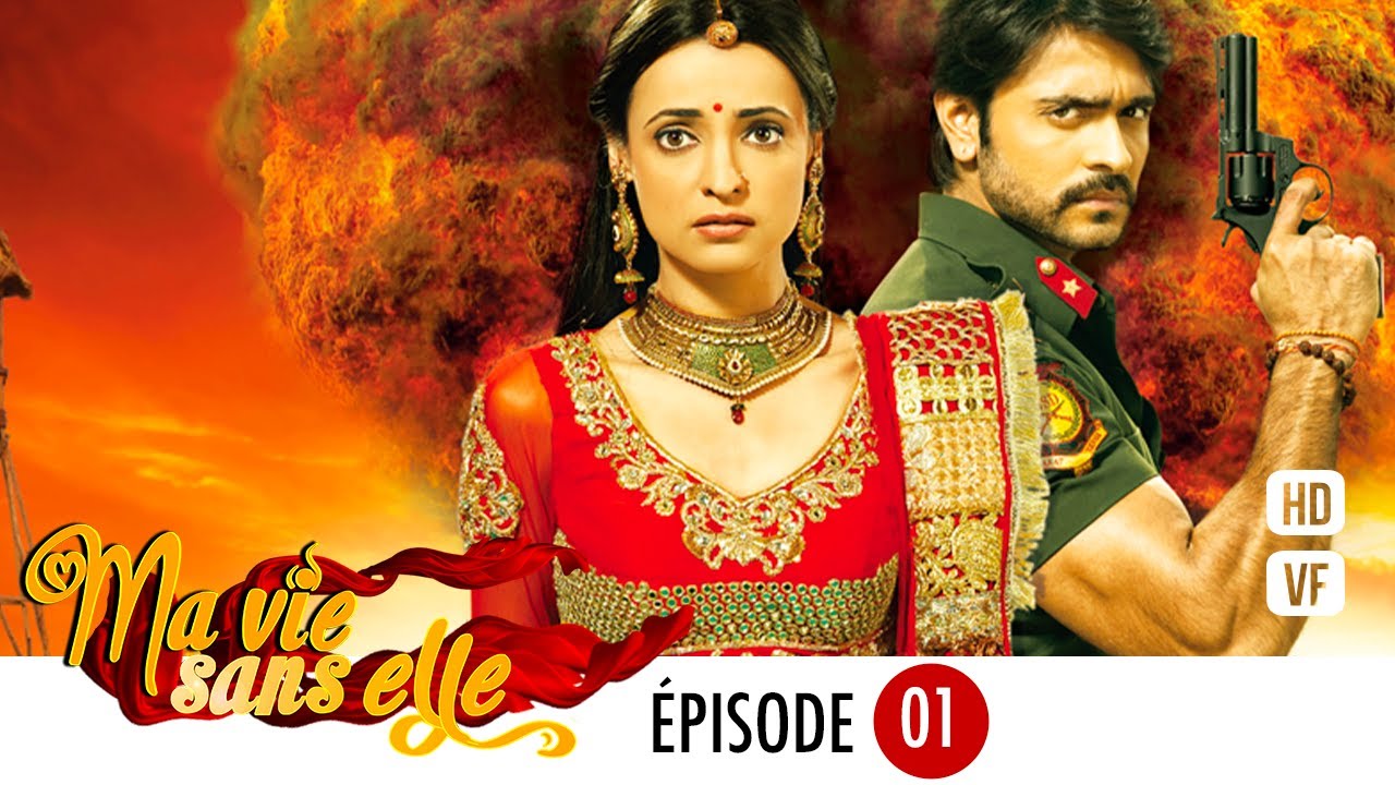 Ma vie sans elle - EPS 01 - Rangrasiya Version Fran&ccedil;aise - Complet - HD