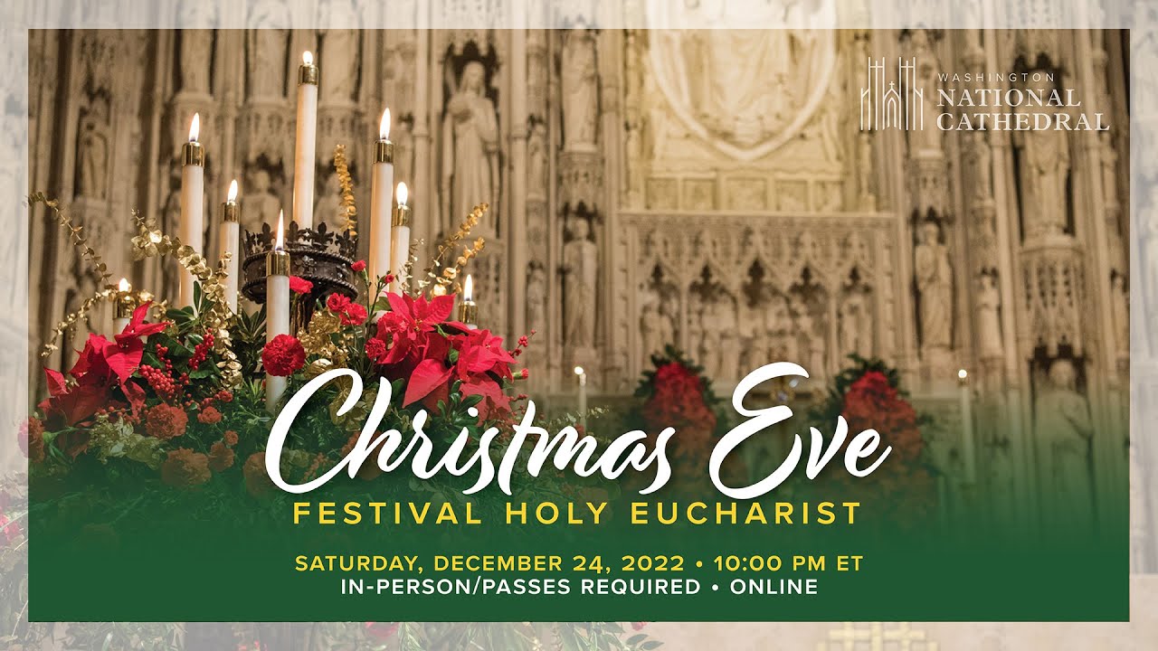 12.24.22 Christmas Eve Eucharist at Washington National Cathedral