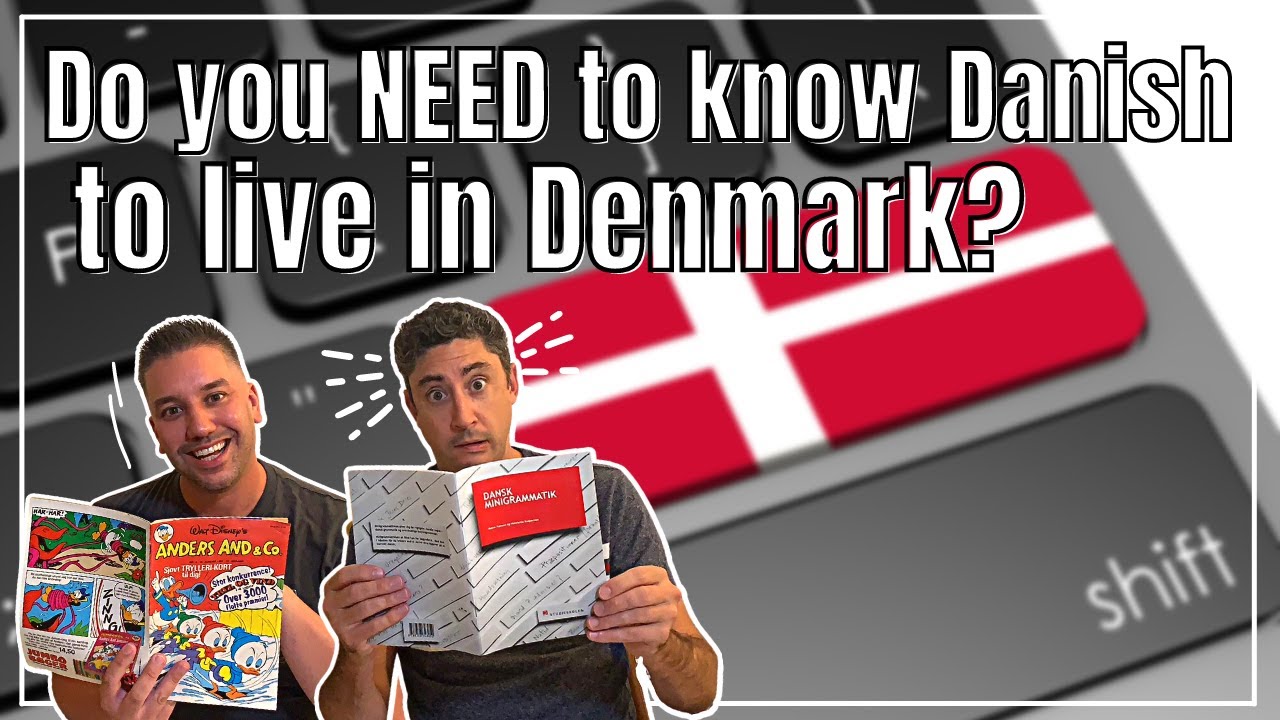 Do you NEED to know Danish to live in Denmark?