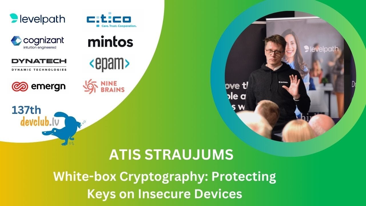 White-box Cryptography: Protecting Keys on Insecure Devices by Atis Straujums at 137th DevClub.lv