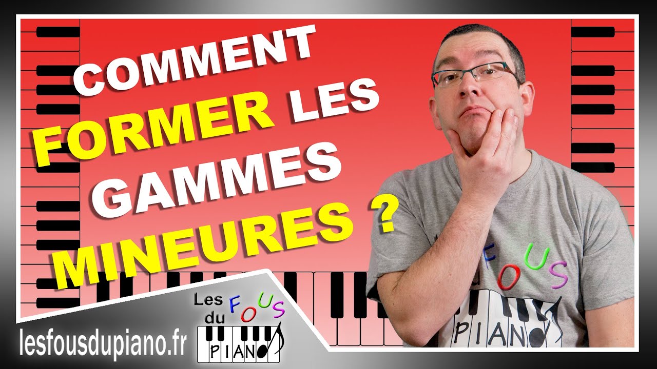Comment former les gammes mineures (et les jouer) ?