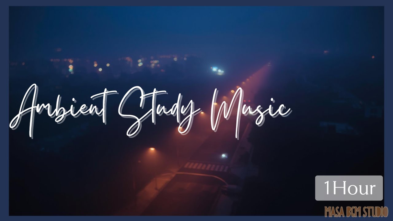 🦕Ambient Study Music [1 Hours] 🎧 Focus Music for Work, Study & Concentration, Lo-Fi Background Music