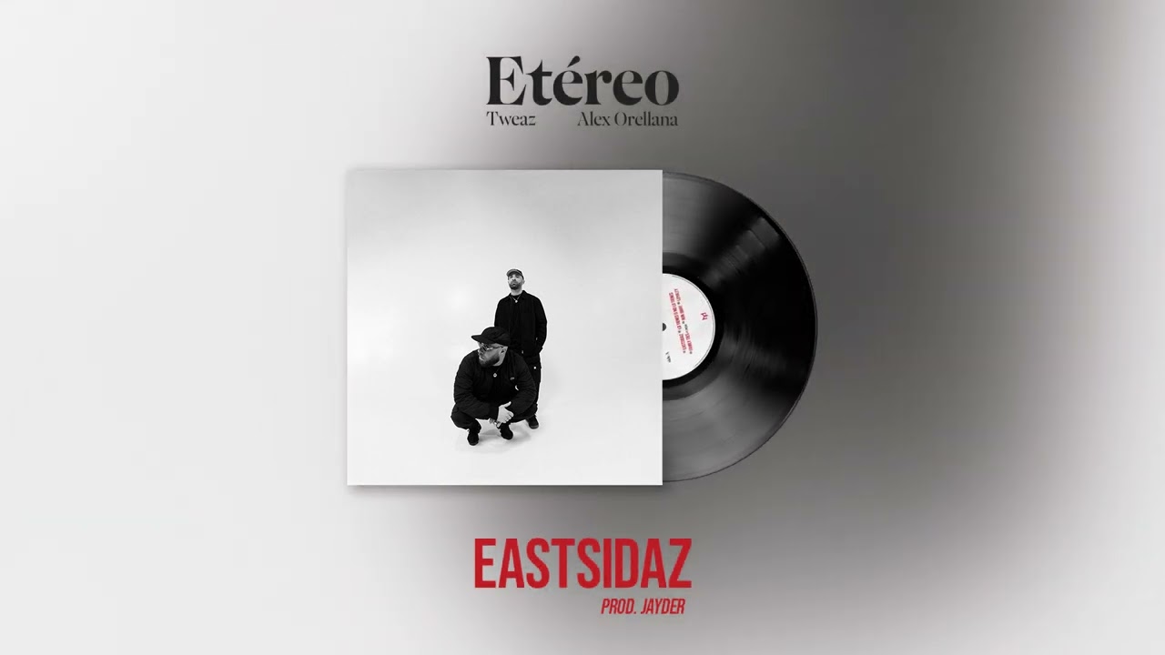 TWEAZ & ALEX ORELLANA - EASTSIDAZ (Prod. Jayder)