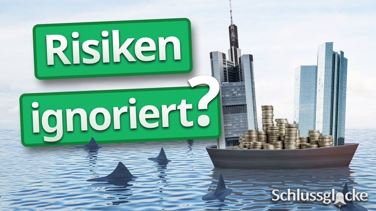 Risiken ignoriert? | Blackstone, Wells Fargo, Deutsche Bank uvm. | SCHLUSSGLOCKE (41)
