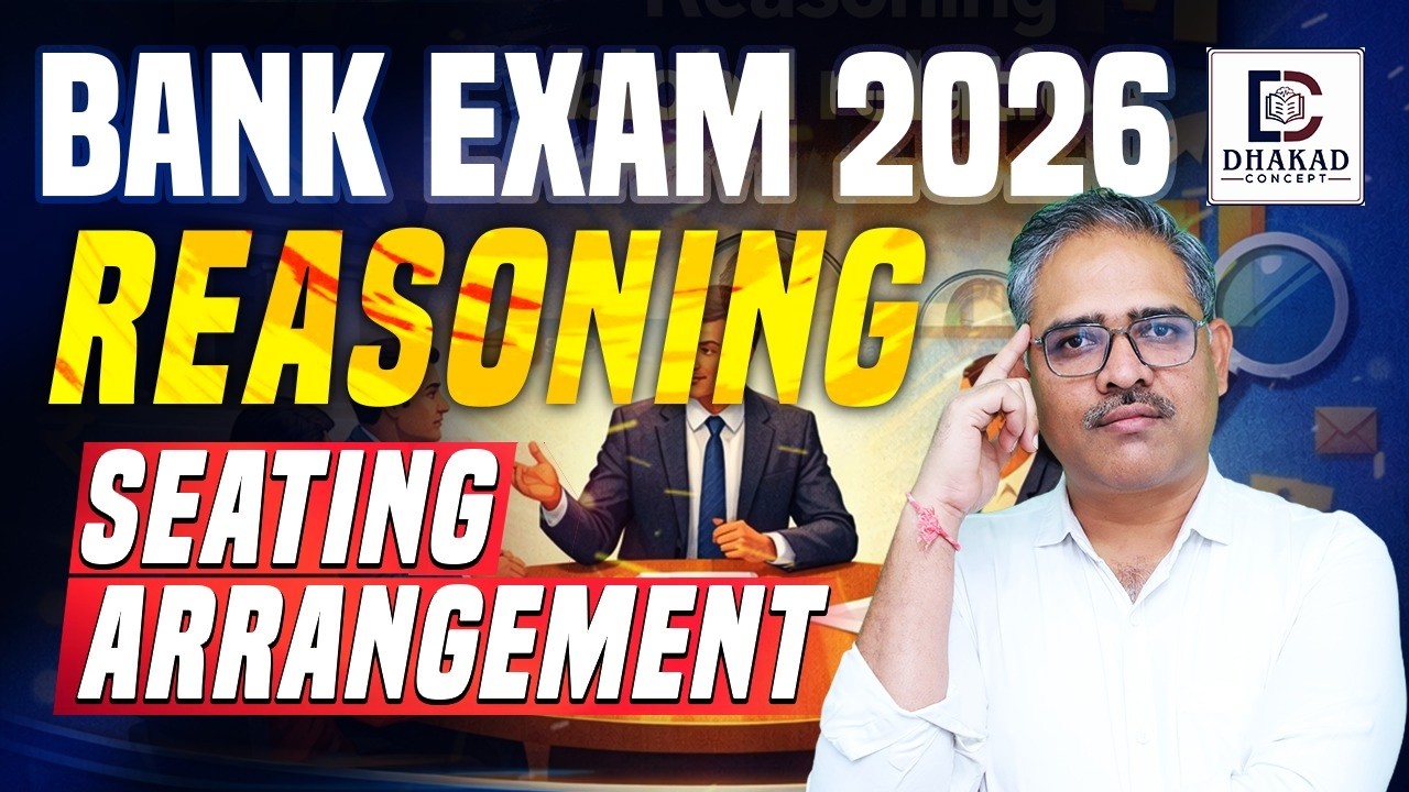 Bank Exam 2026 | Reasoning – Seating Arrangement by Dhakad Sir