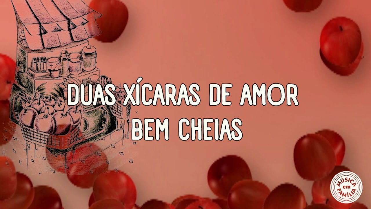 MAÇÃ DO AMOR – MÚSICA EM FAMÍLIA – PARA CANTAR JUNTOS (LYRIC VIDEO)