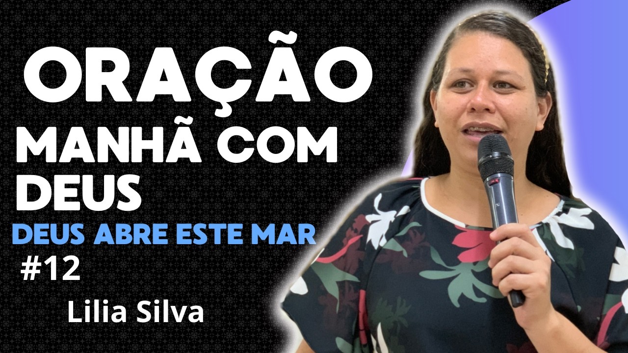 11/02/26 ORAÇÃO MANHÃ COM DEUS - Lilia Silva #rivairsilva #liliasilva #prrivair #prrivairsilva #ipda