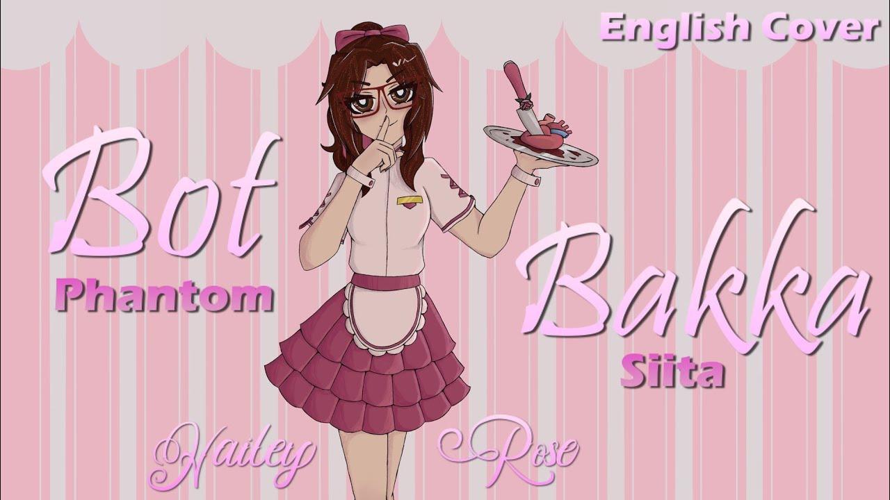 Bot Bakka - Phantom Siita (English Cover) ⪻Hailey Rose🌹⪼