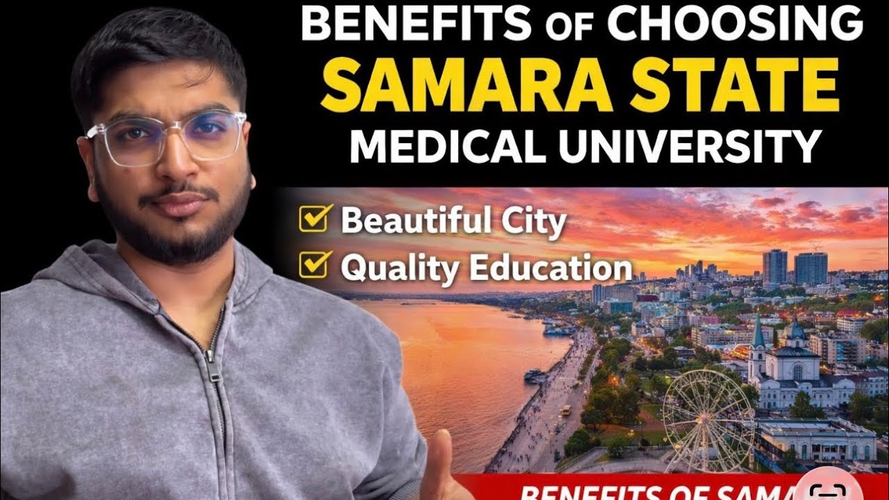 Benefits of choosing samara state medical university || don’t compromise just enroll for your dream 