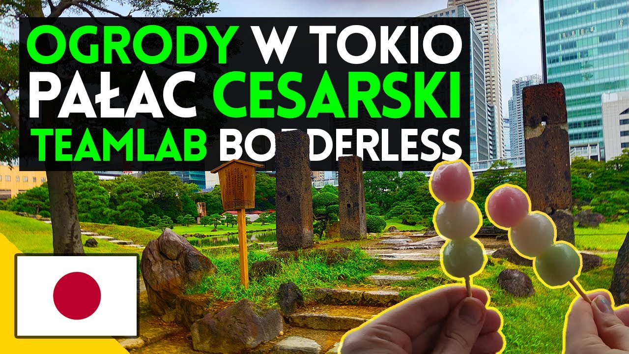 🌿 ZWIEDZAMY OGRODY W TOKIO (Pałac Cesarski, Hamarikyu, Kyu-Shiba-Rikyu, Teamlab Borderless)
