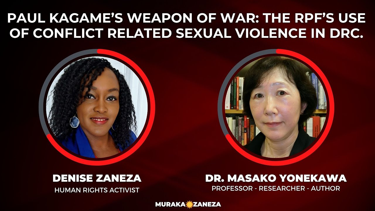 Paul Kagame’s weapon of war: CR sexual violence in DRC. Masako Yonekawa - Denise Zaneza - Rwanda