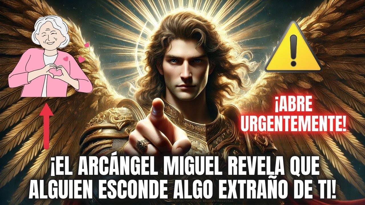 HIJO, ¡EL ARCÁNGEL MIGUEL REVELA QUE ALGUIEN ESCONDE ALGO EXTRAÑO DE TI!