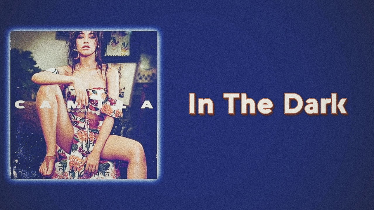 Camila Cabello - In The Dark (Slow Version)