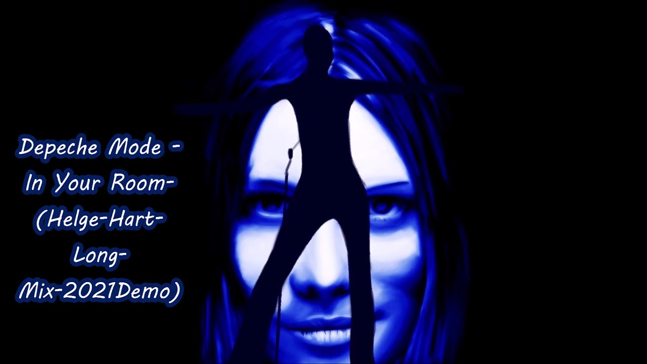 Depeche Mode - In Your Room-(Helge-Hart-Long-Mix 2021-Demo)