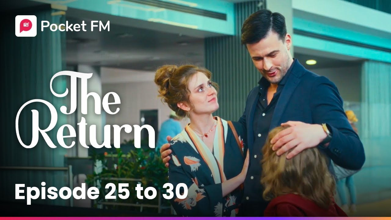 Episode 25-30 | The Return | Pocket FM