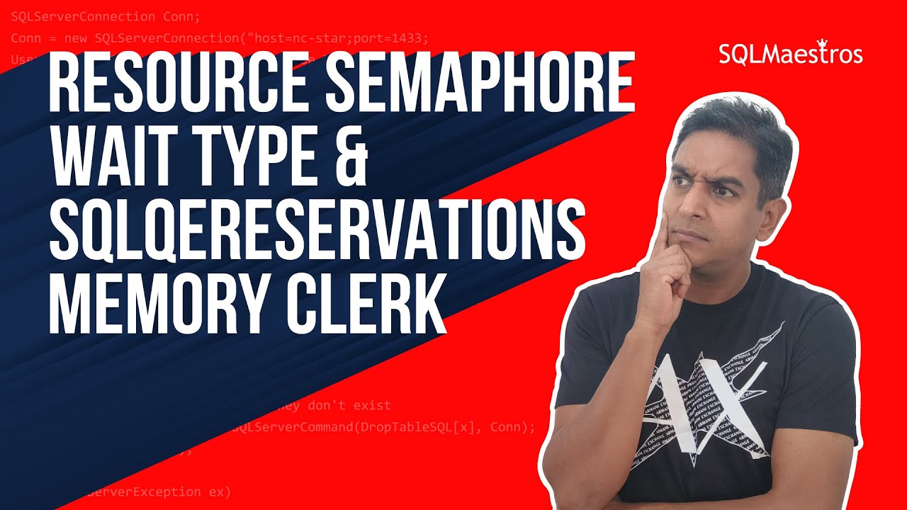 RESOURCE SEMAPHORE Wait Type & SQLQERESERVATIONS Memory Clerk (автор: Амит Бансал)