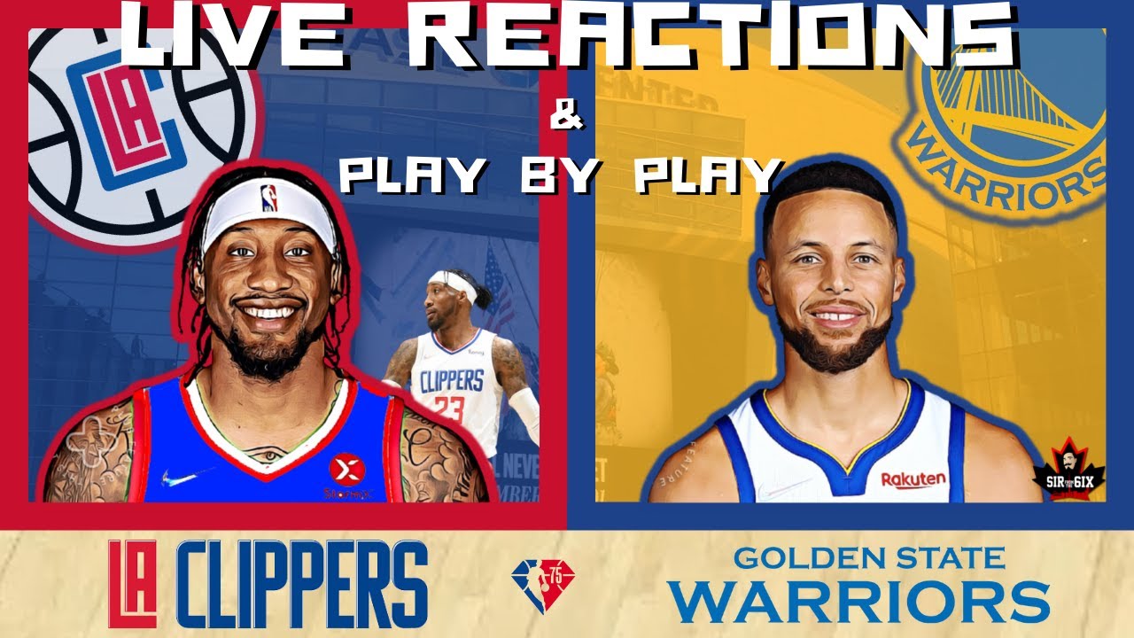 Los Angeles Clippers Vs Golden State Warriors | Live NBA Reactions And Play By Play
