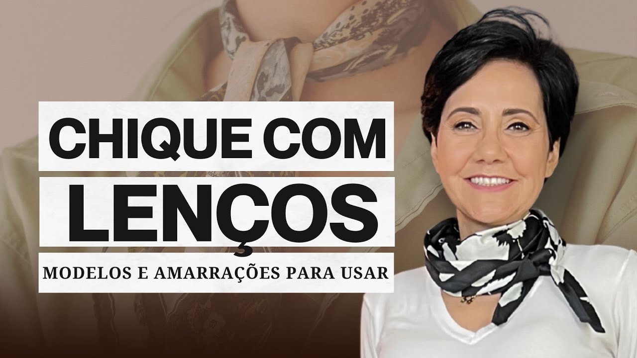 DESCUBRA A BELEZA DOS LENÇOS:  FORMAS INCRÍVEIS de USAR LENÇOS e FICAR CHIQUE! VEJA AQUI