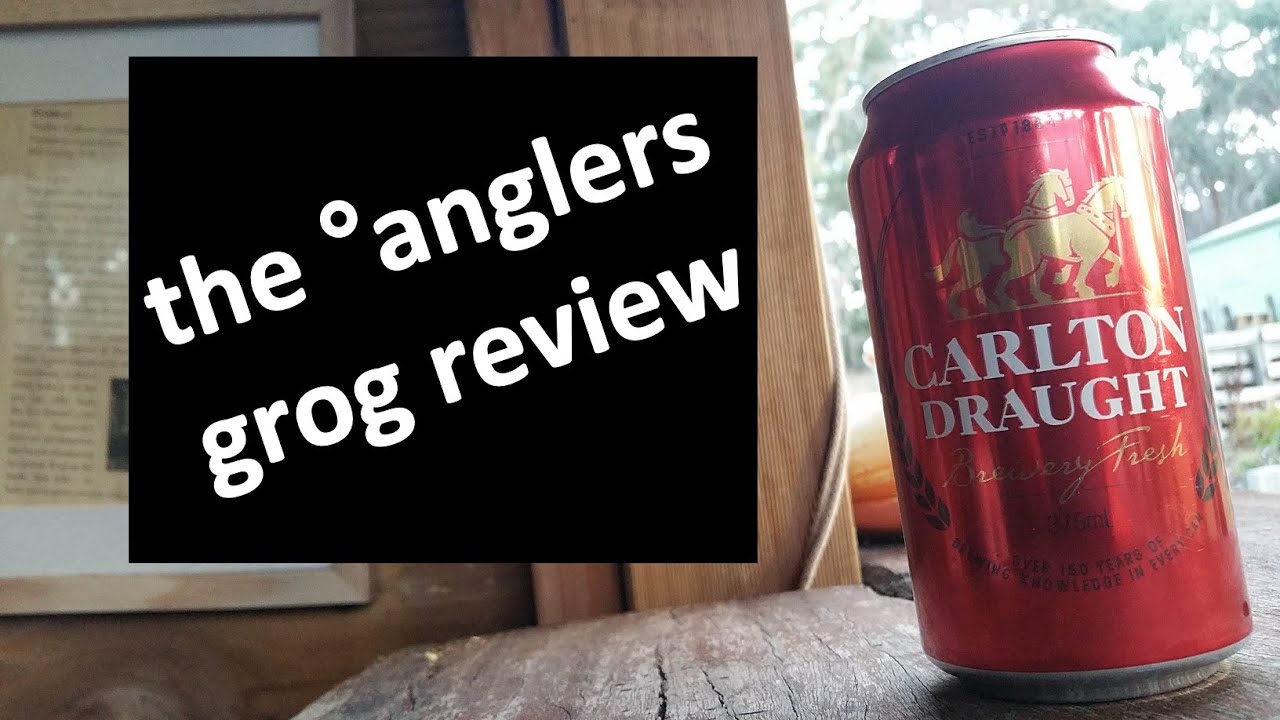 Carlton Draught | the °anglers grog review | Beer Review | Is this the best beer in the world?