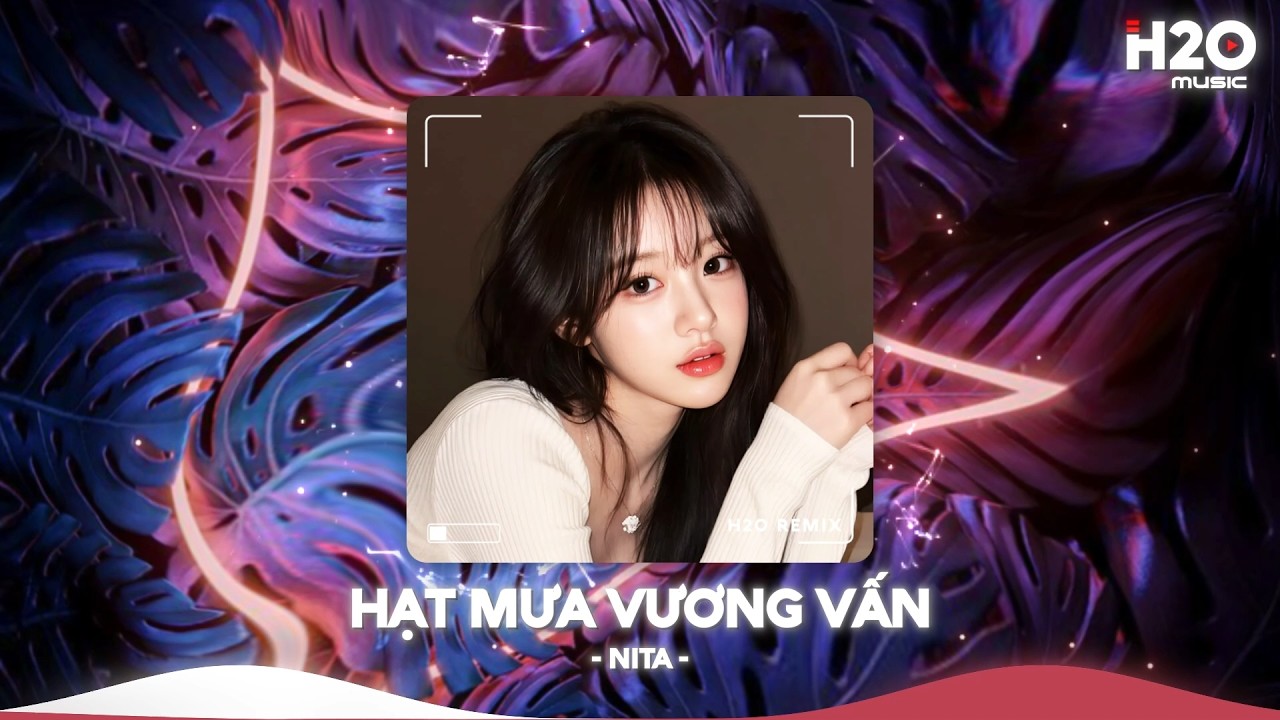 Hạt Mưa Vương Vấn Remix, Hạt Mưa Vương Vấn Em Giờ N&agrave;y Đang Nơi Đ&acirc;u🎼Nhạc Remix TikTok Hay 2026