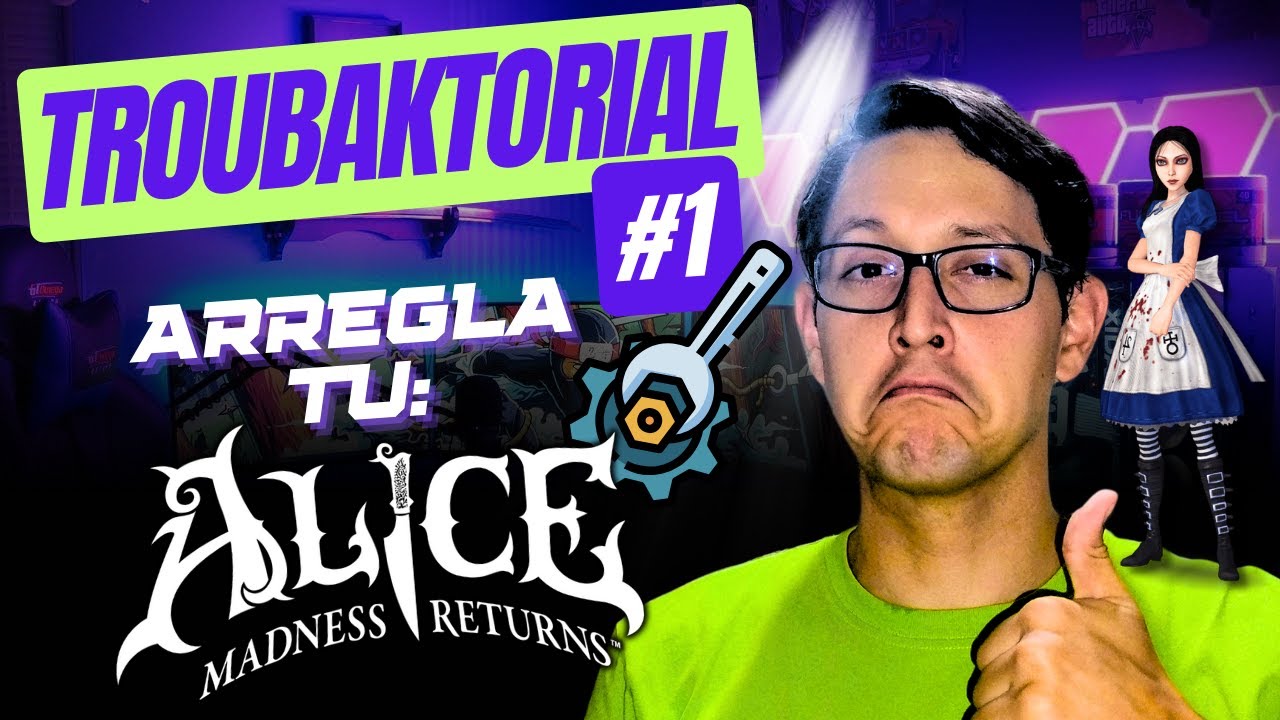 FIX DEFINITIVO (Tutorial) Alice: Madness Returns en PC Moderna 2025 (SIN CRASH) | Troubaktoriales #1