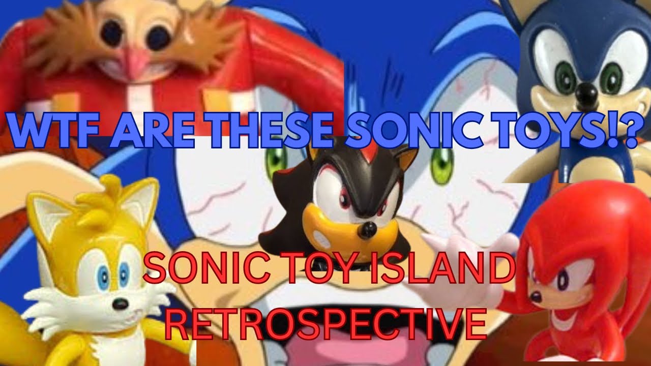 WTF Are These Sonic Figures!!?: Sonic Toy Island Retrospective